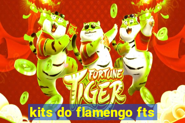 kits do flamengo fts